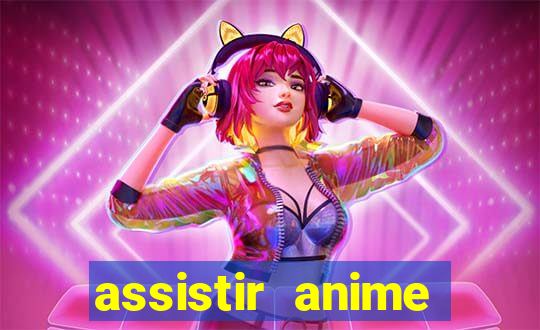 assistir anime online dublado